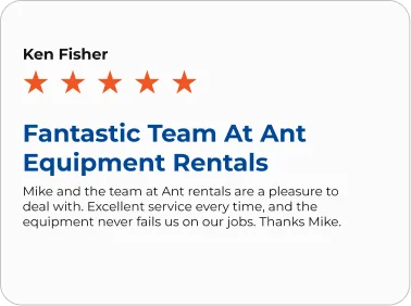 Customer review card from Ken Fisher, rated 5 stars, titled "Fantastic Team At Ant Equipment Rentals"